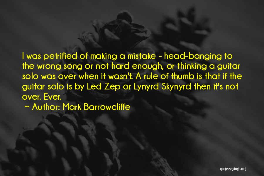 Lynyrd Skynyrd Song Quotes By Mark Barrowcliffe