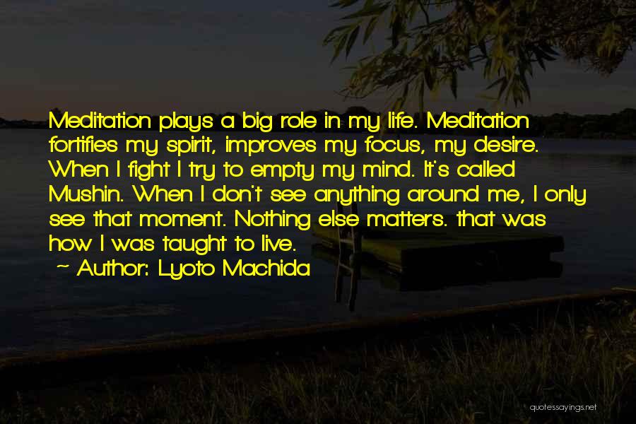 Lyoto Machida Quotes 2159964