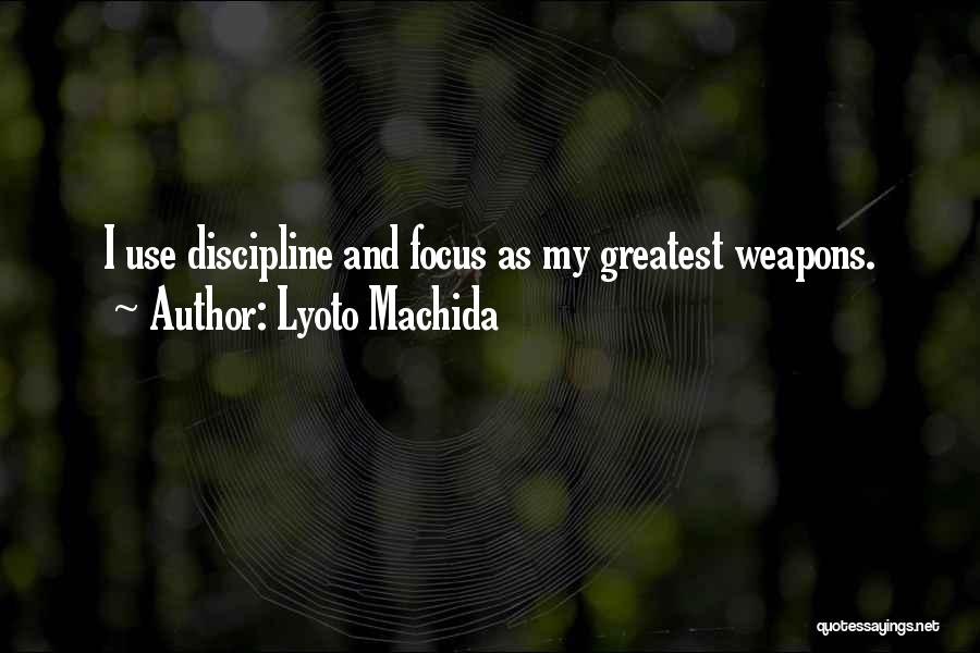 Lyoto Machida Quotes 358031