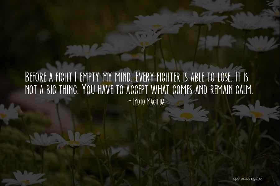 Lyoto Quotes By Lyoto Machida Lyoto Quotes By Lyoto Machida