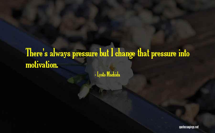 Lyoto Quotes By Lyoto Machida Lyoto Quotes By Lyoto Machida