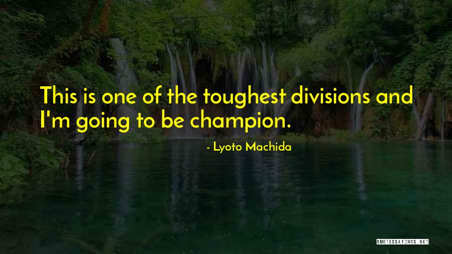 Lyoto Quotes By Lyoto Machida Lyoto Quotes By Lyoto Machida