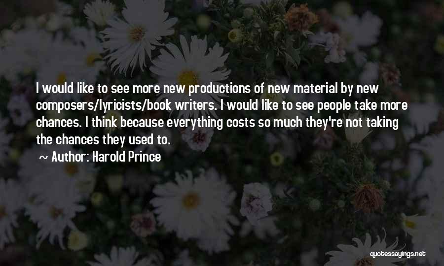 Lyricists Quotes By Harold Prince