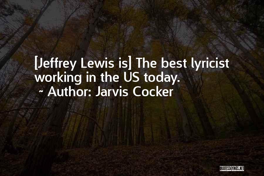 Lyricists Quotes By Jarvis Cocker