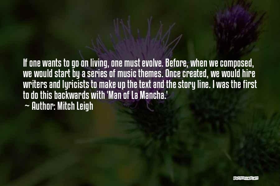 Lyricists Quotes By Mitch Leigh