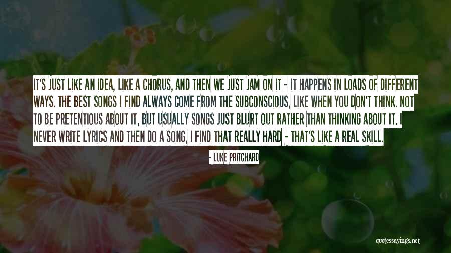Lyrics Of Songs Quotes By Luke Pritchard Lyrics Of Songs Quotes By Luke Pritchard