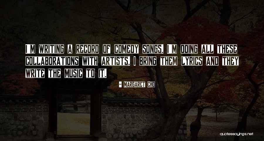 Lyrics Of Songs Quotes By Margaret Cho Lyrics Of Songs Quotes By Margaret Cho