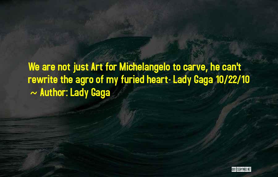 Lyrics Of The Heart Quotes By Lady Gaga