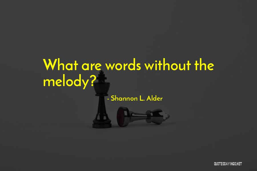 Lyrics Quotes By Shannon L. Alder Lyrics Quotes By Shannon L. Alder