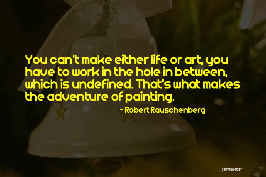 Lysander Important Quotes By Robert Rauschenberg Lysander Important Quotes By Robert Rauschenberg