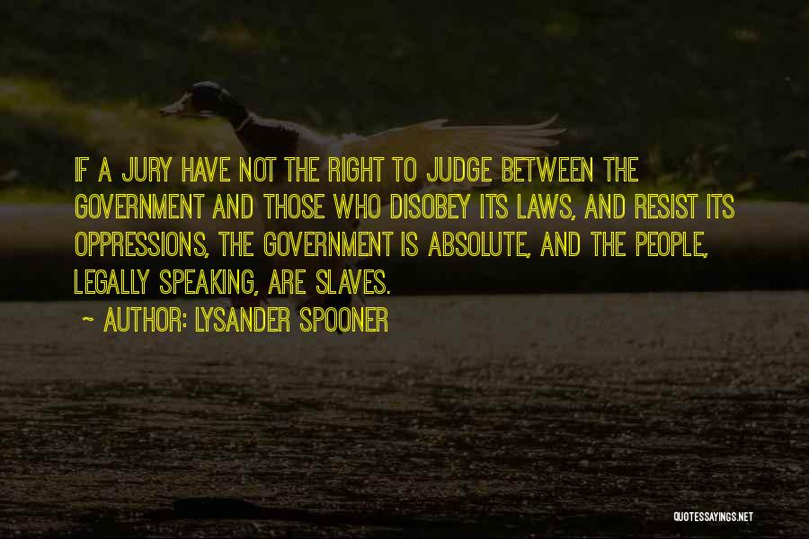 Lysander Quotes By Lysander Spooner