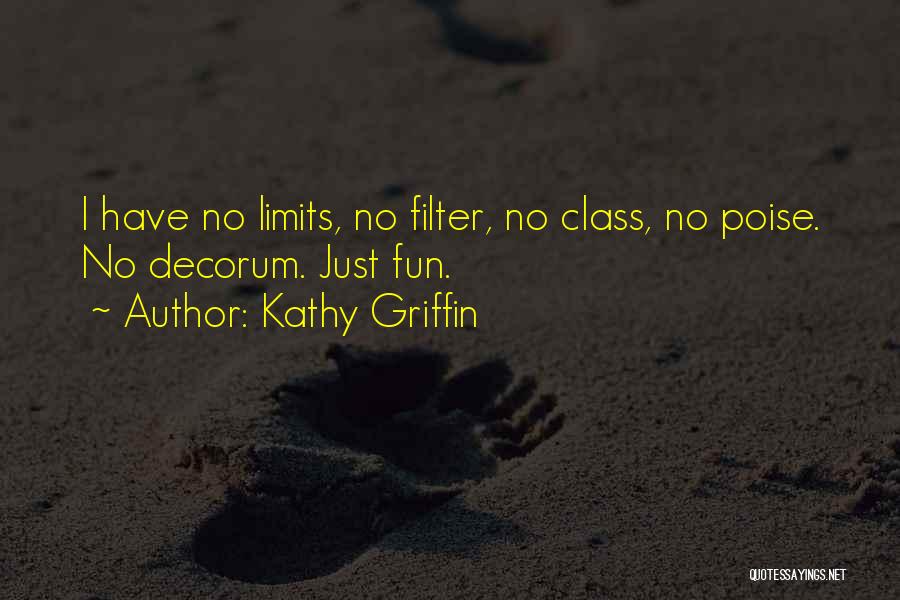 Lyttelton Manor Quotes By Kathy Griffin