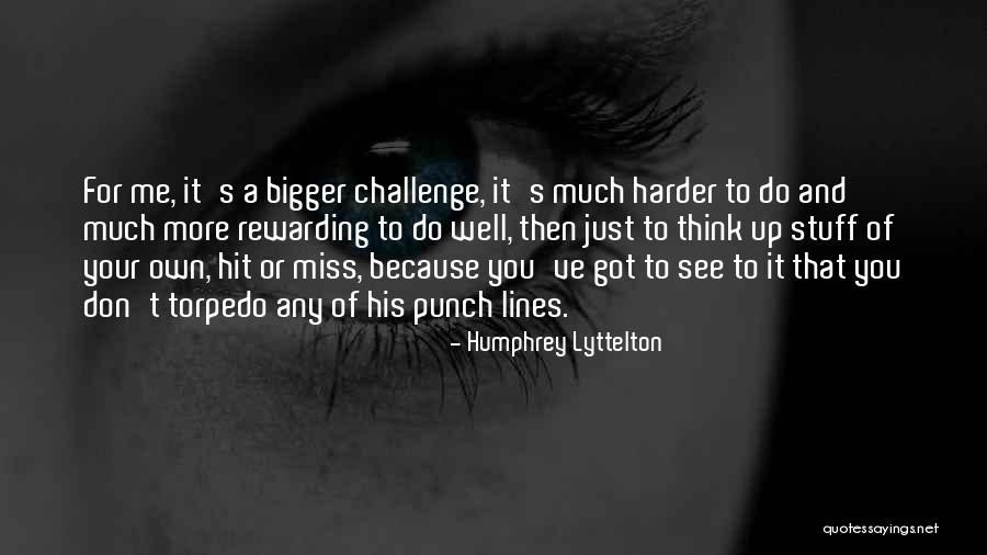 Lyttelton Quotes By Humphrey Lyttelton Lyttelton Quotes By Humphrey Lyttelton