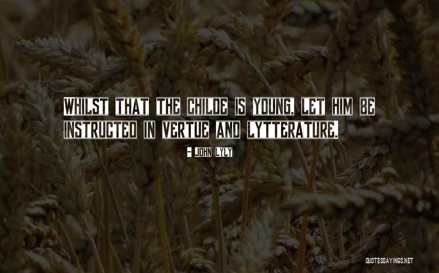 Lytterature Quotes By John Lyly Lytterature Quotes By John Lyly