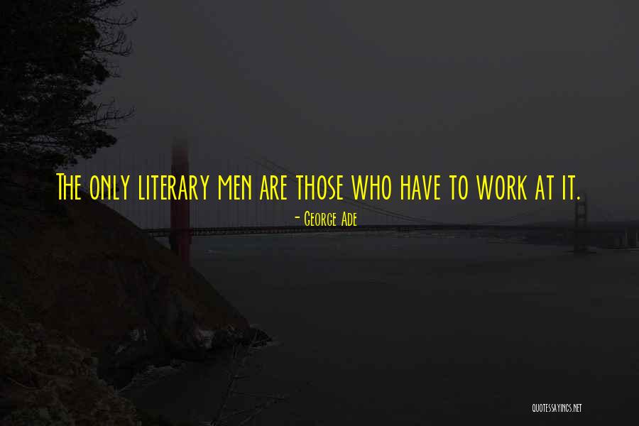 Lyubov Tikhomirova Quotes By George Ade Lyubov Tikhomirova Quotes By George Ade