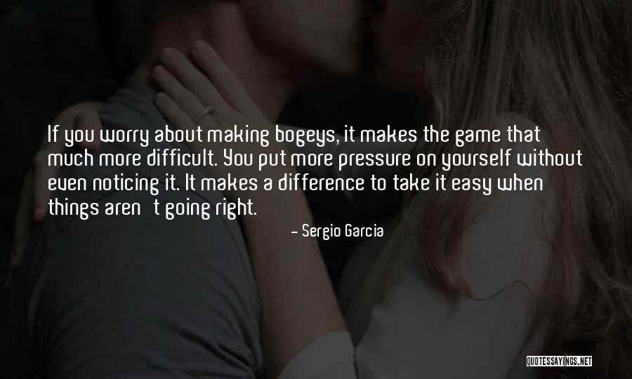 Lzas27kc604 Quotes By Sergio Garcia Lzas27kc604 Quotes By Sergio Garcia