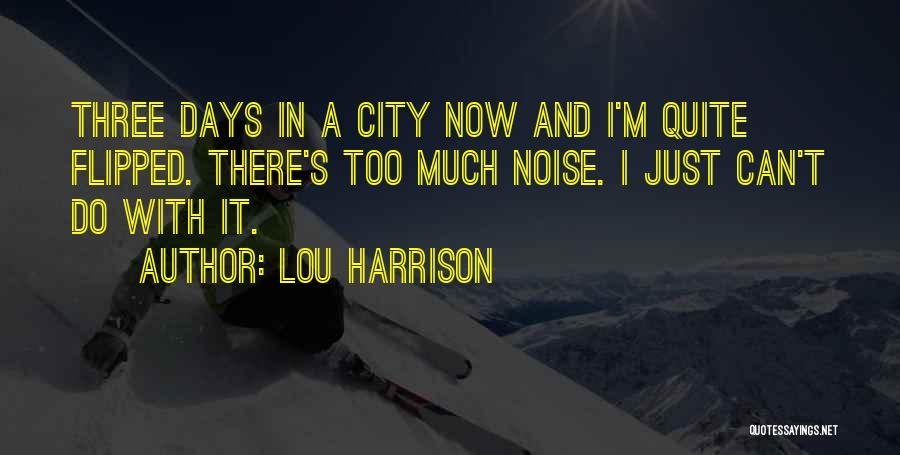M.a.a.d City Quotes By Lou Harrison