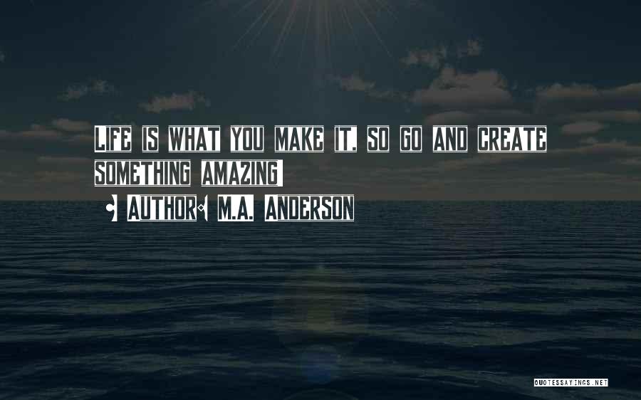 M.A. Anderson Quotes 453863