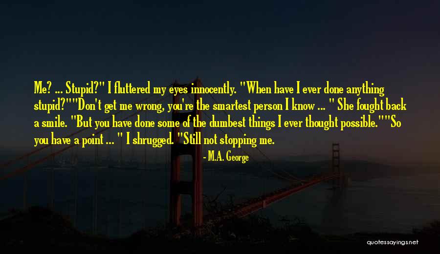 M.A. George Quotes 1068244 M.A. George Quotes 1068244
