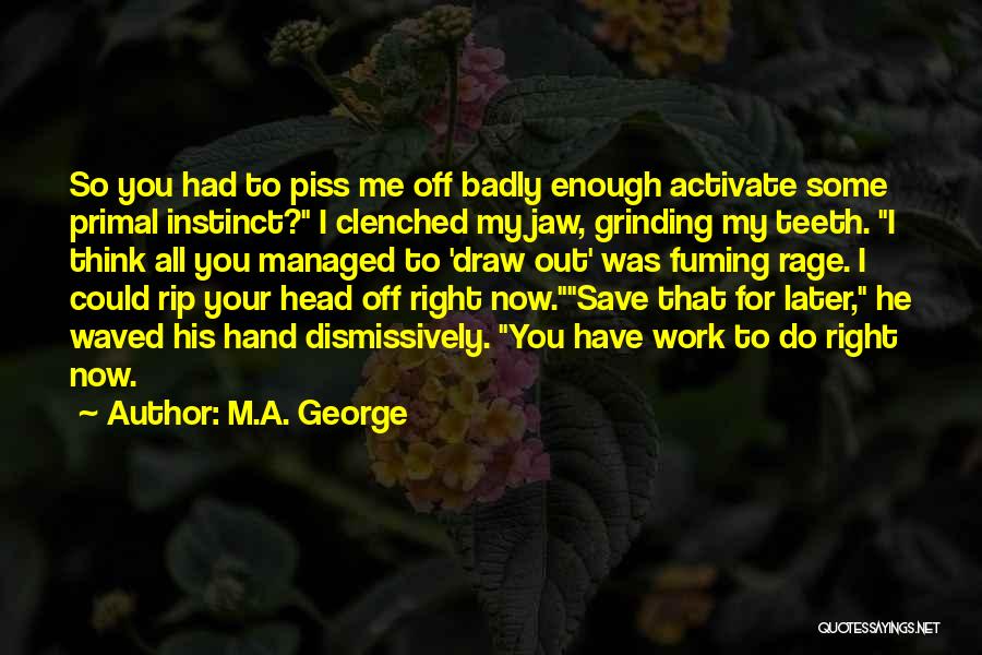 M.A. George Quotes 1168882