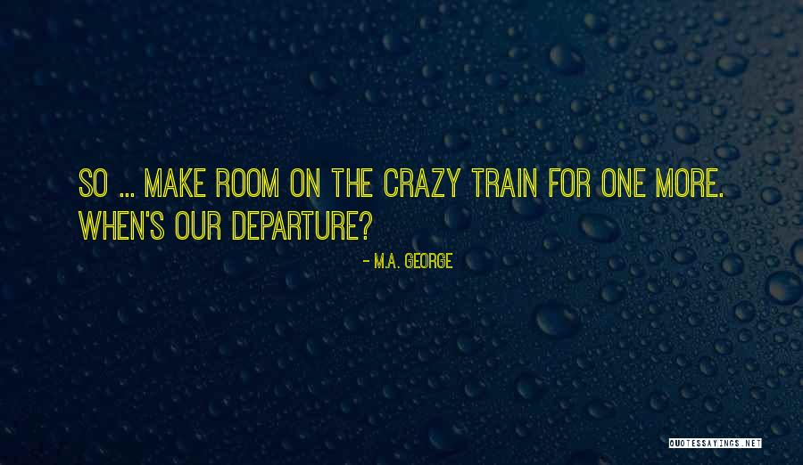 M.A. George Quotes 421092 M.A. George Quotes 421092