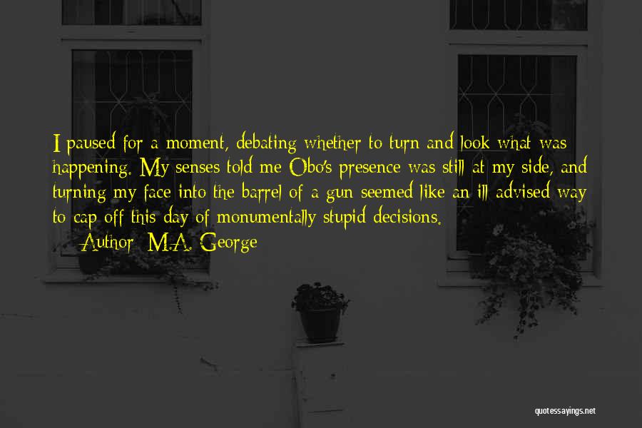 M.A. George Quotes 460234