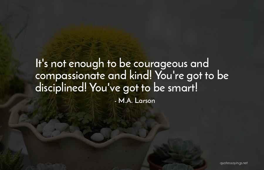M.A. Larson Quotes 1638499 M.A. Larson Quotes 1638499