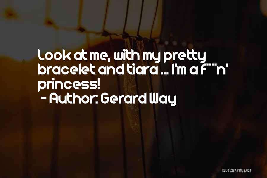 M A Princess Quotes By Gerard Way