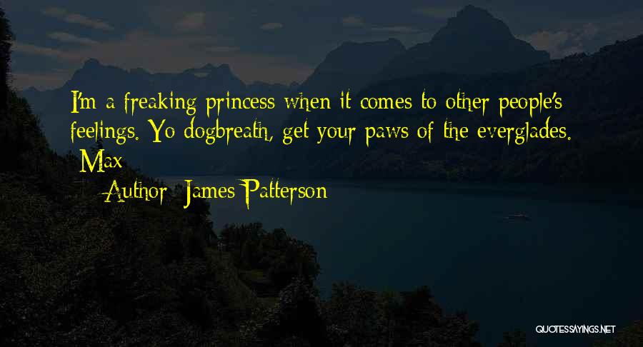 M A Princess Quotes By James Patterson