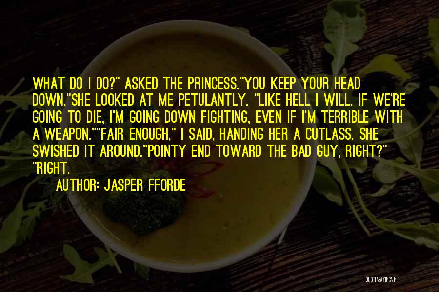 M A Princess Quotes By Jasper Fforde