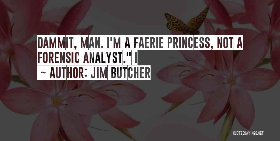 M A Princess Quotes By Jim Butcher