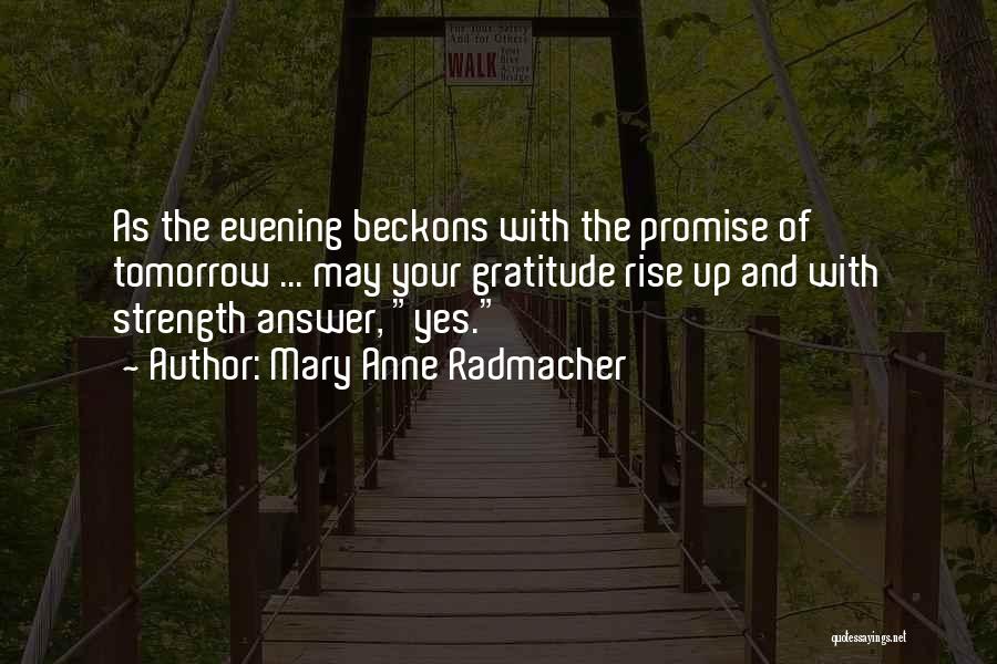 M. A. Radmacher Quotes By Mary Anne Radmacher