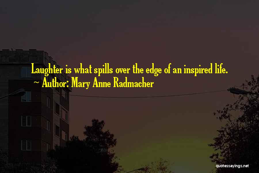 M. A. Radmacher Quotes By Mary Anne Radmacher