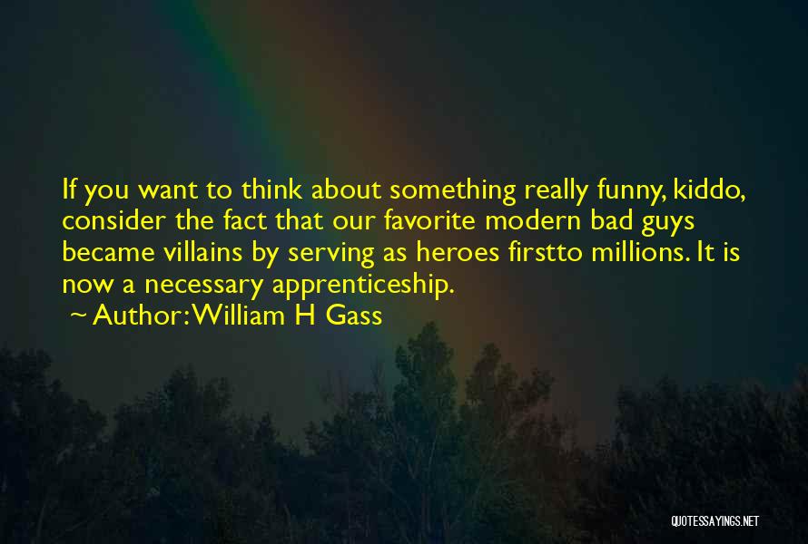 M*a*s*h Funny Quotes By William H Gass