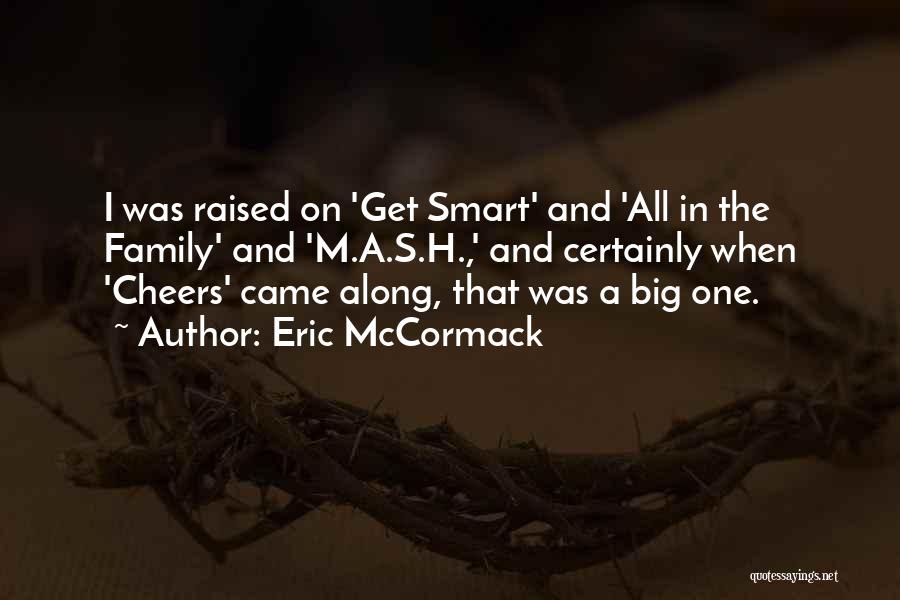 M A S H Quotes By Eric McCormack