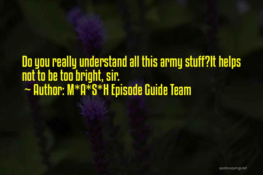 M A S H Quotes By M*A*S*H Episode Guide Team