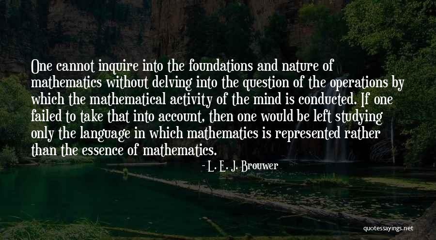 M A W Brouwer Quotes By L. E. J. Brouwer M A W Brouwer Quotes By L. E. J. Brouwer