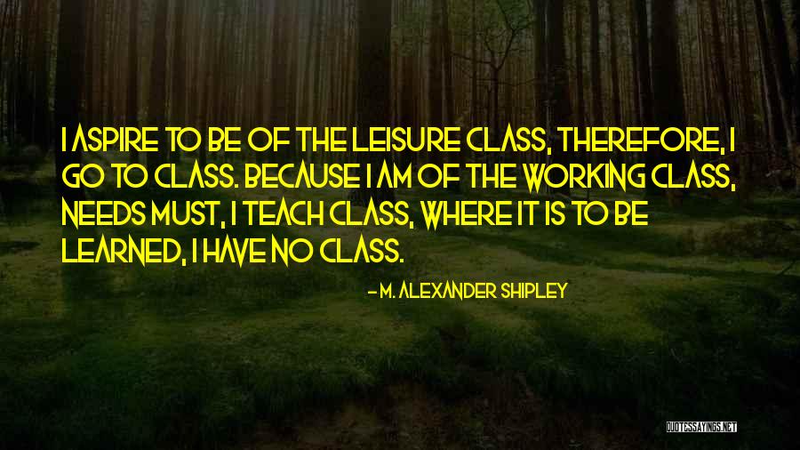 M. Alexander Shipley Quotes 2121379 M. Alexander Shipley Quotes 2121379