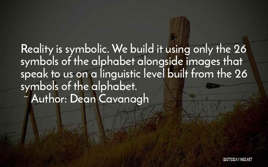 M Alphabet Quotes By Dean Cavanagh