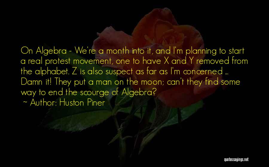 M Alphabet Quotes By Huston Piner