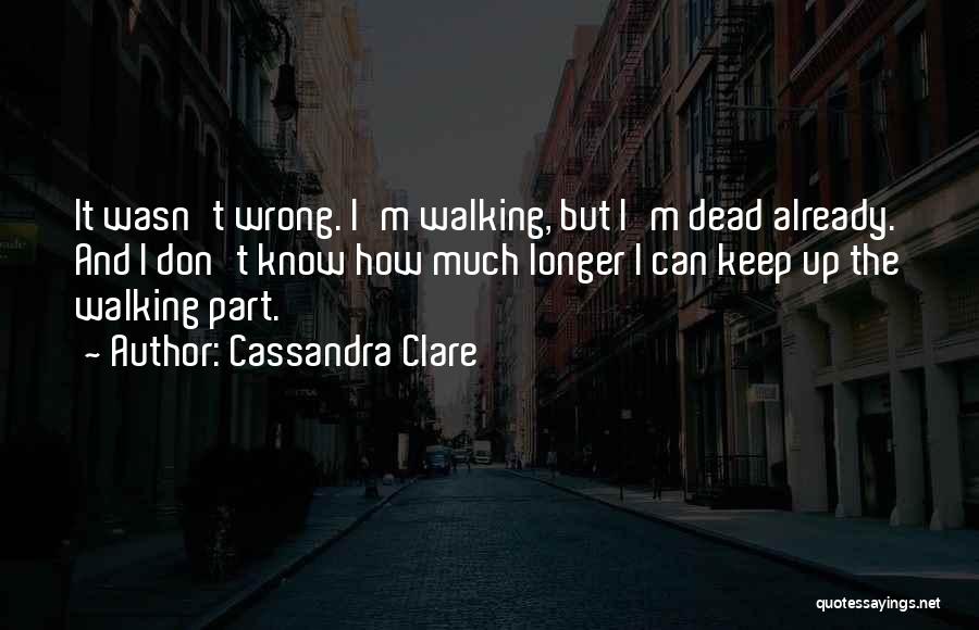 M Already Dead Quotes By Cassandra Clare