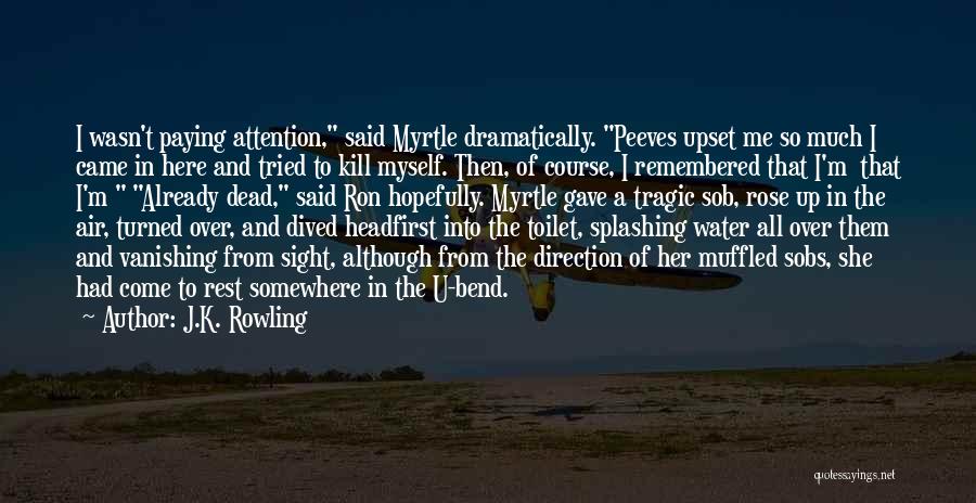 M Already Dead Quotes By J.K. Rowling