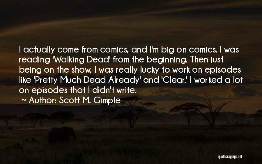 M Already Dead Quotes By Scott M. Gimple