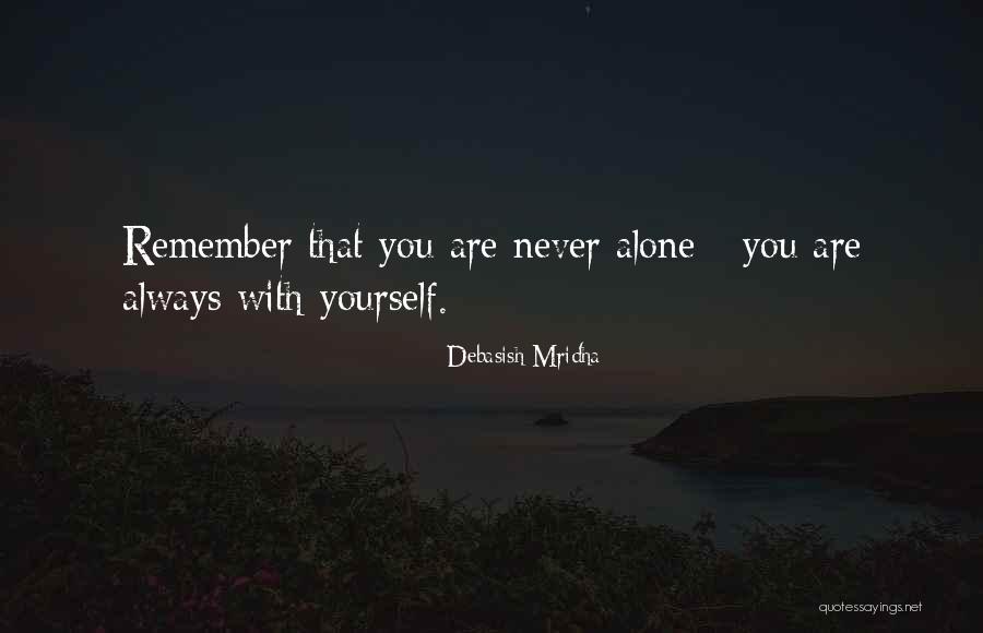 M Always Alone Quotes By Debasish Mridha