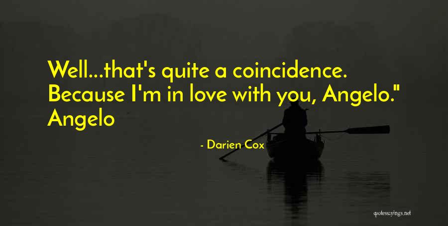 M Angelo Quotes By Darien Cox M Angelo Quotes By Darien Cox
