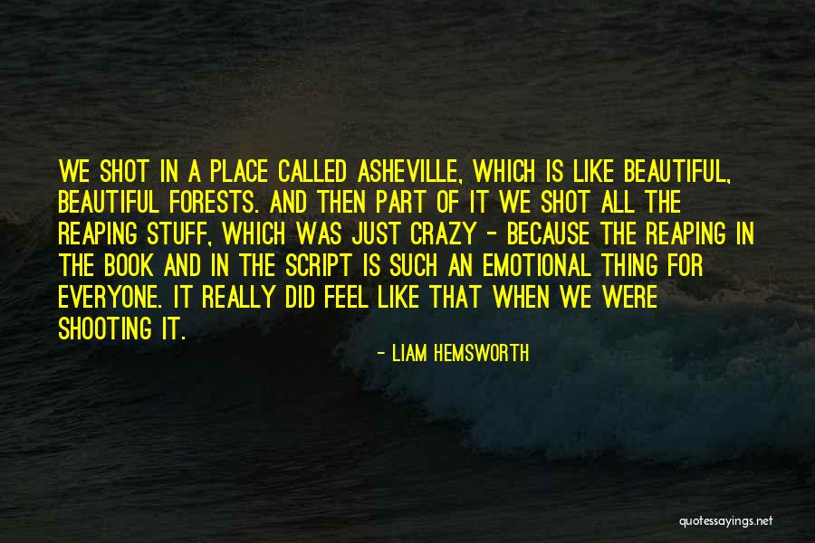 M Asheville Quotes By Liam Hemsworth M Asheville Quotes By Liam Hemsworth