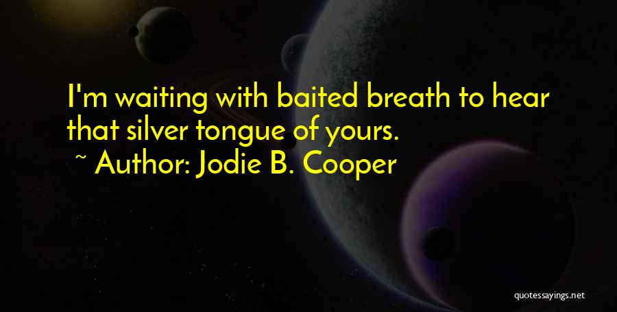 M.b.b.s Quotes By Jodie B. Cooper