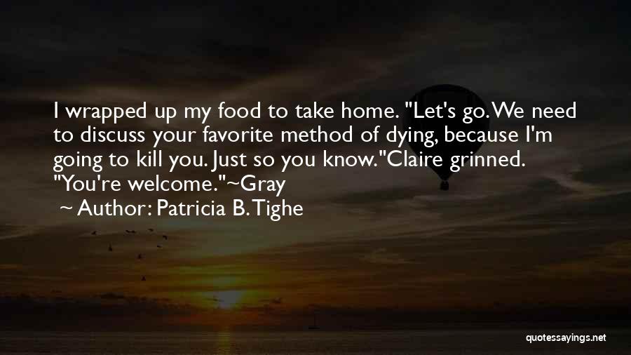 M.b.b.s Quotes By Patricia B. Tighe