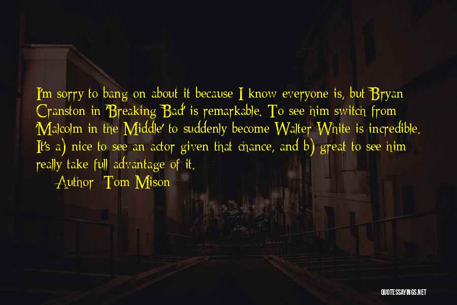 M.b.b.s Quotes By Tom Mison