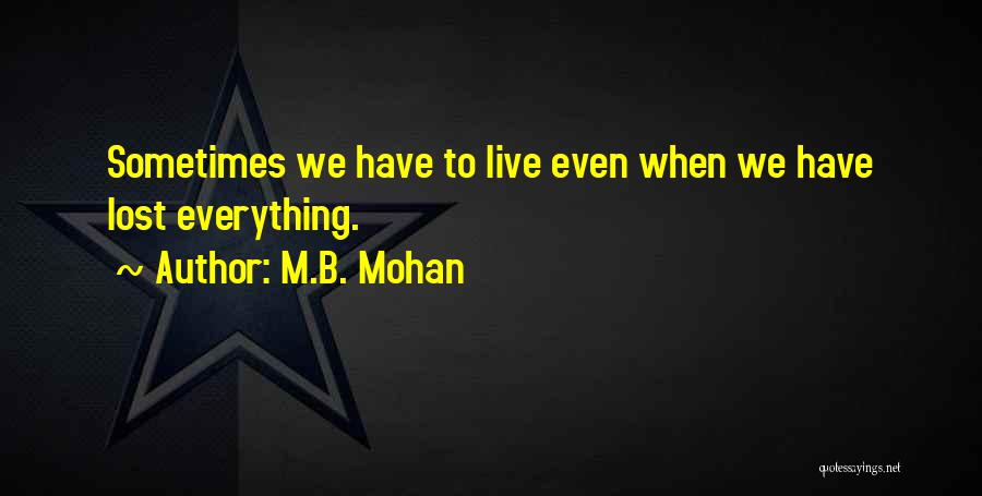 M.B. Mohan Quotes 243009